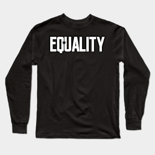 Equality Long Sleeve T-Shirt